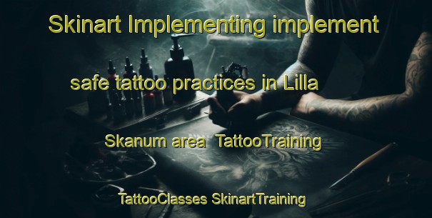 Skinart Implementing implement safe tattoo practices in Lilla Skanum area | #TattooTraining #TattooClasses #SkinartTraining-Sweden