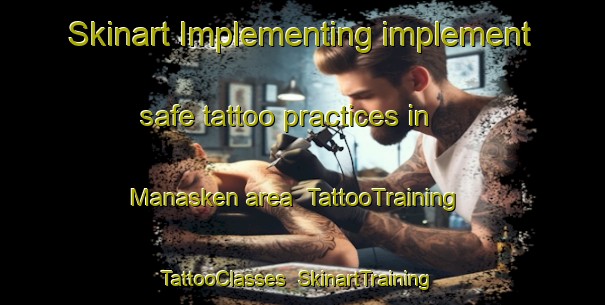 Skinart Implementing implement safe tattoo practices in Manasken area | TattooTraining | TattooClasses | SkinartTraining-Sweden