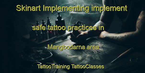 Skinart Implementing implement safe tattoo practices in Mangbodarna area | #TattooTraining #TattooClasses #SkinartTraining-Sweden