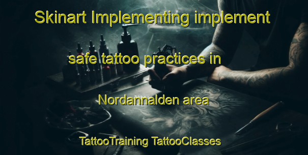 Skinart Implementing implement safe tattoo practices in Nordannalden area | #TattooTraining #TattooClasses #SkinartTraining-Sweden