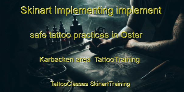 Skinart Implementing implement safe tattoo practices in Oster Karbacken area | #TattooTraining #TattooClasses #SkinartTraining-Sweden