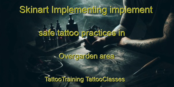 Skinart Implementing implement safe tattoo practices in Overgarden area | #TattooTraining #TattooClasses #SkinartTraining-Sweden