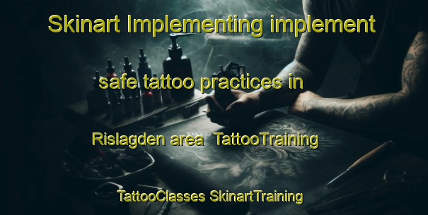 Skinart Implementing implement safe tattoo practices in Rislagden area | #TattooTraining #TattooClasses #SkinartTraining-Sweden