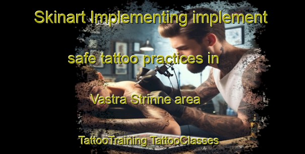 Skinart Implementing implement safe tattoo practices in Vastra Strinne area | #TattooTraining #TattooClasses #SkinartTraining-Sweden