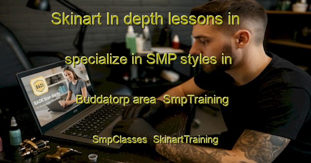 Skinart In-depth lessons in specialize in SMP styles in Buddatorp area | SmpTraining | SmpClasses | SkinartTraining-Sweden