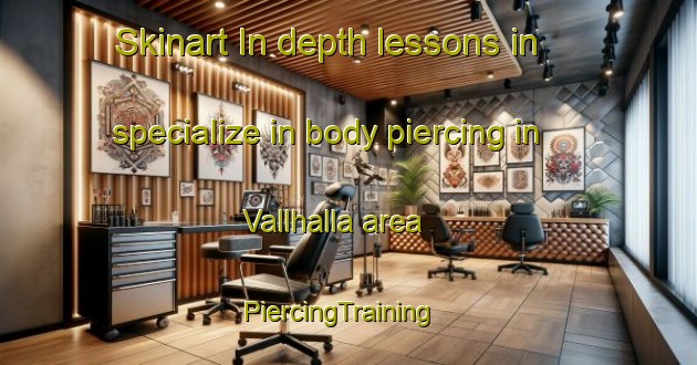 Skinart In-depth lessons in specialize in body piercing in Vallhalla area | PiercingTraining | PiercingClasses | SkinartTraining-Sweden