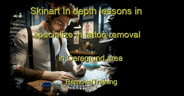 Skinart In-depth lessons in specialize in tattoo removal in Oeregrund area | RemovalTraining | RemovalClasses | SkinartTraining-Sweden