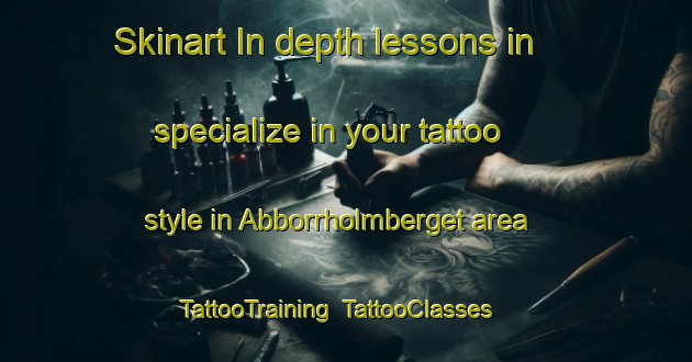Skinart In-depth lessons in specialize in your tattoo style in Abborrholmberget area | TattooTraining | TattooClasses | SkinartTraining-Sweden