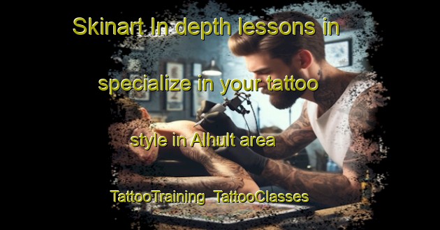 Skinart In-depth lessons in specialize in your tattoo style in Alhult area | TattooTraining | TattooClasses | SkinartTraining-Sweden