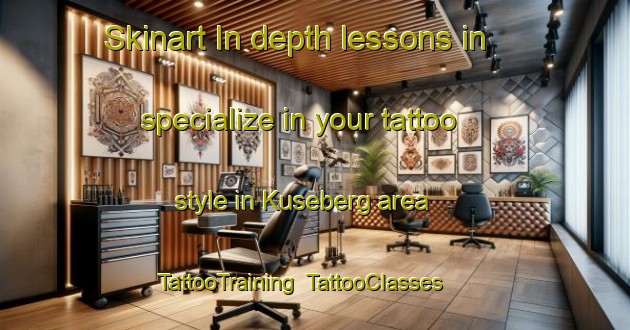 Skinart In-depth lessons in specialize in your tattoo style in Kuseberg area | TattooTraining | TattooClasses | SkinartTraining-Sweden