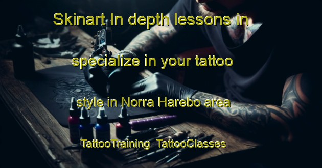 Skinart In-depth lessons in specialize in your tattoo style in Norra Harebo area | TattooTraining | TattooClasses | SkinartTraining-Sweden