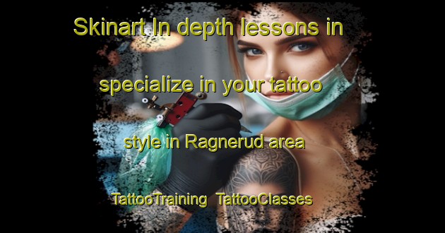Skinart In-depth lessons in specialize in your tattoo style in Ragnerud area | TattooTraining | TattooClasses | SkinartTraining-Sweden