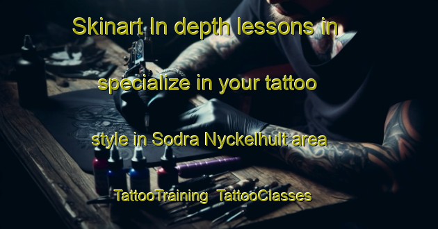 Skinart In-depth lessons in specialize in your tattoo style in Sodra Nyckelhult area | TattooTraining | TattooClasses | SkinartTraining-Sweden