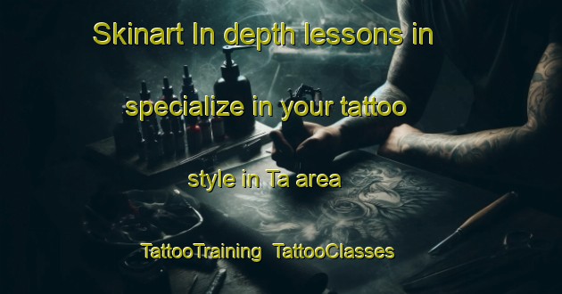 Skinart In-depth lessons in specialize in your tattoo style in Ta area | TattooTraining | TattooClasses | SkinartTraining-Sweden