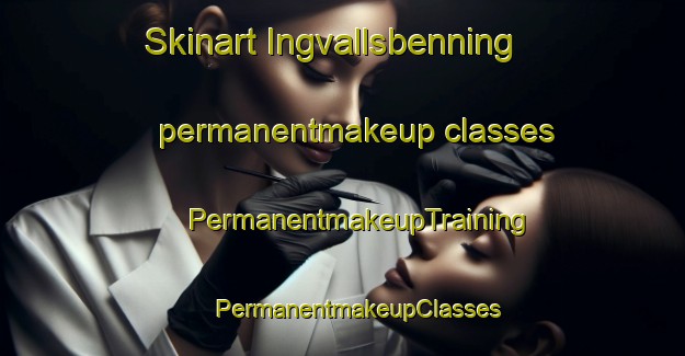 Skinart Ingvallsbenning permanentmakeup classes | #PermanentmakeupTraining #PermanentmakeupClasses #SkinartTraining-Sweden