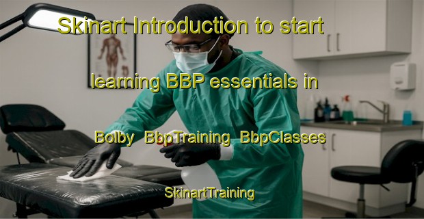 Skinart Introduction to start learning BBP essentials in Bolby | BbpTraining | BbpClasses | SkinartTraining-Sweden