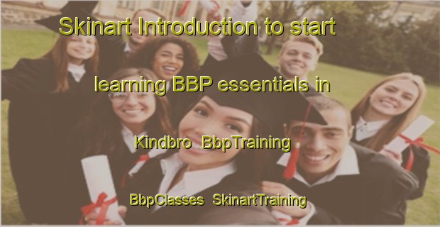 Skinart Introduction to start learning BBP essentials in Kindbro | BbpTraining | BbpClasses | SkinartTraining-Sweden