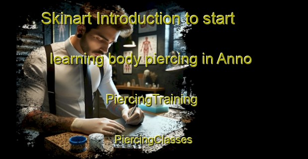 Skinart Introduction to start learning body piercing in Anno | #PiercingTraining #PiercingClasses #SkinartTraining-Sweden