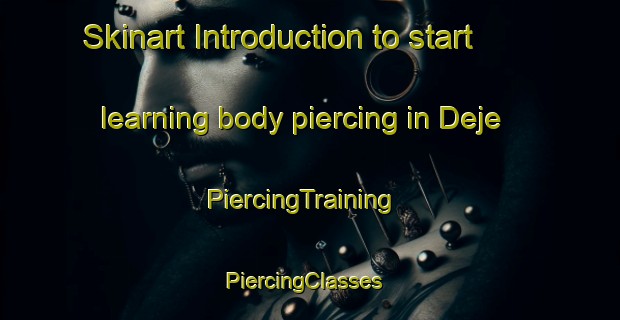 Skinart Introduction to start learning body piercing in Deje | PiercingTraining | PiercingClasses | SkinartTraining-Sweden