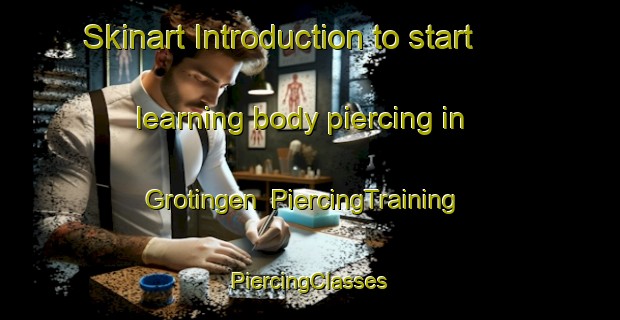 Skinart Introduction to start learning body piercing in Grotingen | #PiercingTraining #PiercingClasses #SkinartTraining-Sweden