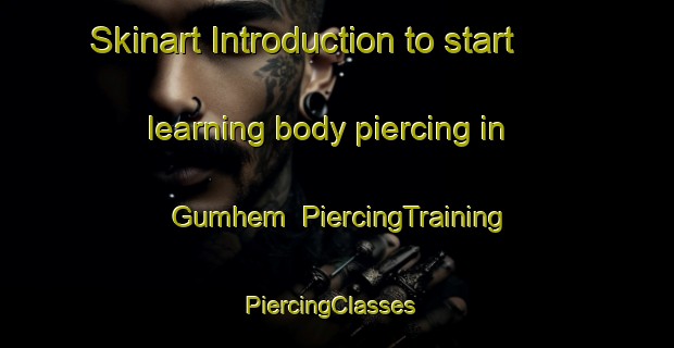 Skinart Introduction to start learning body piercing in Gumhem | PiercingTraining | PiercingClasses | SkinartTraining-Sweden