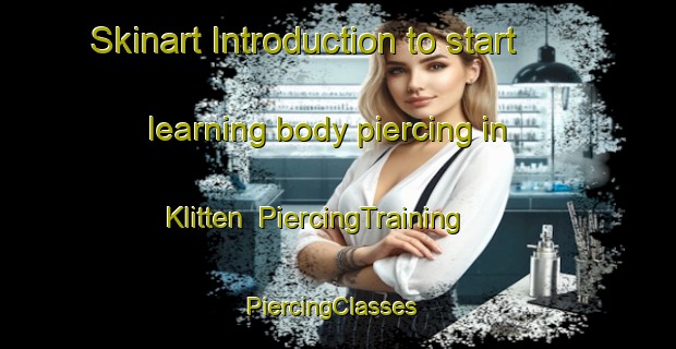 Skinart Introduction to start learning body piercing in Klitten | PiercingTraining | PiercingClasses | SkinartTraining-Sweden