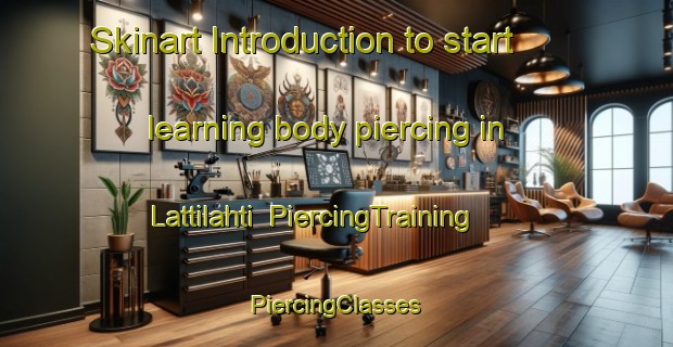 Skinart Introduction to start learning body piercing in Lattilahti | #PiercingTraining #PiercingClasses #SkinartTraining-Sweden