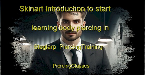 Skinart Introduction to start learning body piercing in Steglarp | PiercingTraining | PiercingClasses | SkinartTraining-Sweden