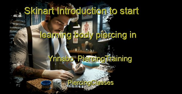 Skinart Introduction to start learning body piercing in Ynnabo | #PiercingTraining #PiercingClasses #SkinartTraining-Sweden