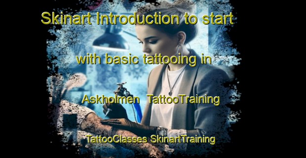 Skinart Introduction to start with basic tattooing in Askholmen | #TattooTraining #TattooClasses #SkinartTraining-Sweden