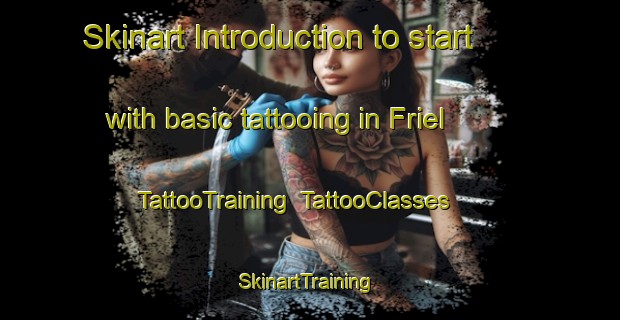 Skinart Introduction to start with basic tattooing in Friel | TattooTraining | TattooClasses | SkinartTraining-Sweden