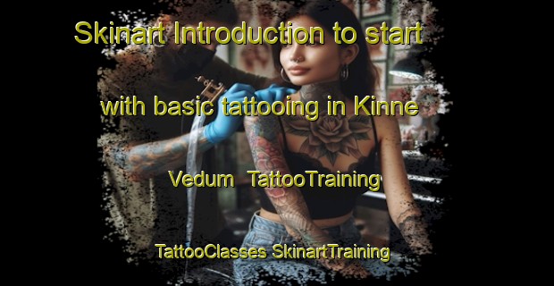 Skinart Introduction to start with basic tattooing in Kinne Vedum | #TattooTraining #TattooClasses #SkinartTraining-Sweden