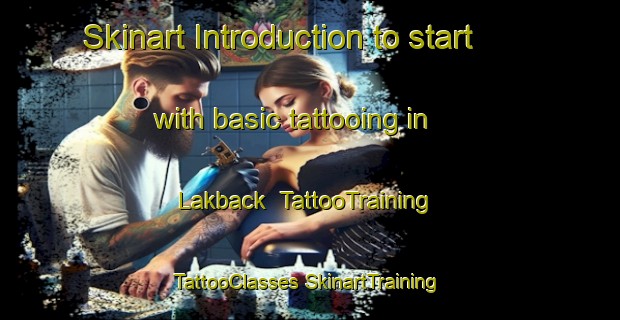 Skinart Introduction to start with basic tattooing in Lakback | #TattooTraining #TattooClasses #SkinartTraining-Sweden