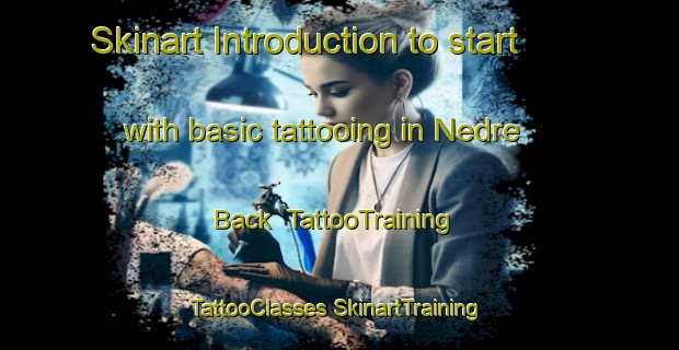 Skinart Introduction to start with basic tattooing in Nedre Back | #TattooTraining #TattooClasses #SkinartTraining-Sweden