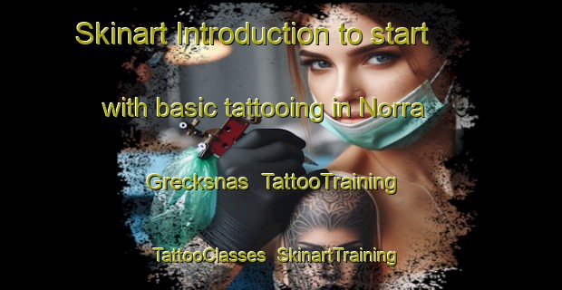 Skinart Introduction to start with basic tattooing in Norra Grecksnas | TattooTraining | TattooClasses | SkinartTraining-Sweden