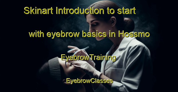 Skinart Introduction to start with eyebrow basics in Hossmo | EyebrowTraining | EyebrowClasses | SkinartTraining-Sweden