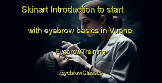 Skinart Introduction to start with eyebrow basics in Vuono | EyebrowTraining | EyebrowClasses | SkinartTraining-Sweden