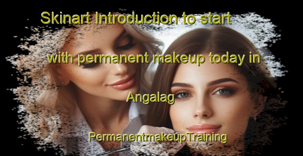 Skinart Introduction to start with permanent makeup today in Angalag | #PermanentmakeupTraining #PermanentmakeupClasses #SkinartTraining-Sweden