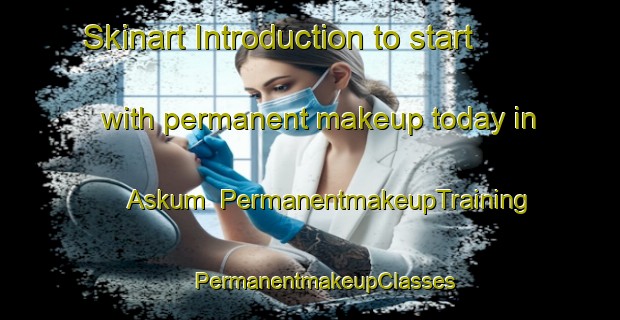 Skinart Introduction to start with permanent makeup today in Askum | #PermanentmakeupTraining #PermanentmakeupClasses #SkinartTraining-Sweden