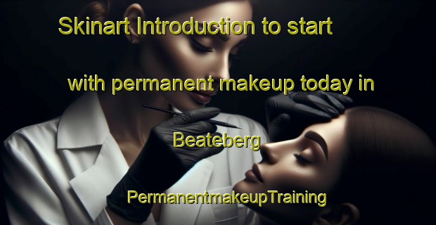 Skinart Introduction to start with permanent makeup today in Beateberg | #PermanentmakeupTraining #PermanentmakeupClasses #SkinartTraining-Sweden