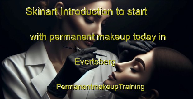 Skinart Introduction to start with permanent makeup today in Evertsberg | #PermanentmakeupTraining #PermanentmakeupClasses #SkinartTraining-Sweden