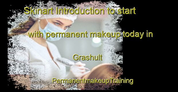 Skinart Introduction to start with permanent makeup today in Grashult | #PermanentmakeupTraining #PermanentmakeupClasses #SkinartTraining-Sweden