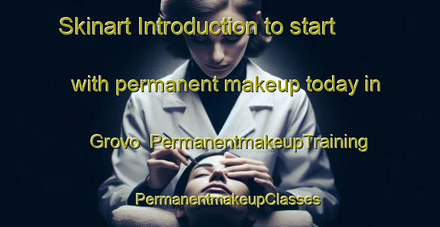 Skinart Introduction to start with permanent makeup today in Grovo | PermanentmakeupTraining | PermanentmakeupClasses | SkinartTraining-Sweden