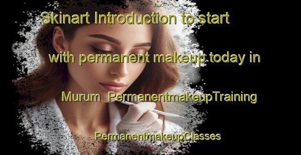 Skinart Introduction to start with permanent makeup today in Murum | #PermanentmakeupTraining #PermanentmakeupClasses #SkinartTraining-Sweden