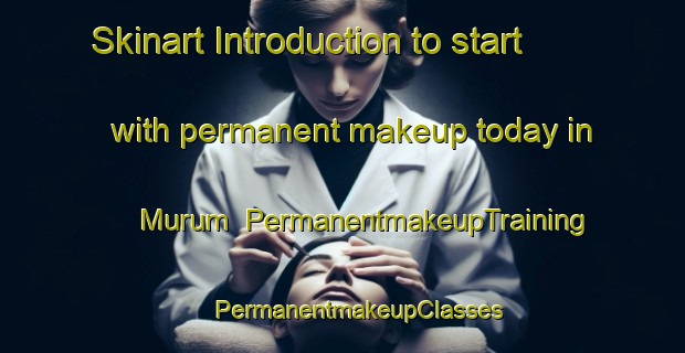 Skinart Introduction to start with permanent makeup today in Murum | #PermanentmakeupTraining #PermanentmakeupClasses #SkinartTraining-Sweden