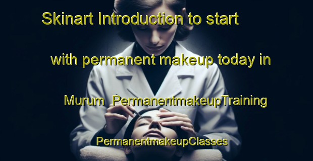 Skinart Introduction to start with permanent makeup today in Murum | PermanentmakeupTraining | PermanentmakeupClasses | SkinartTraining-Sweden