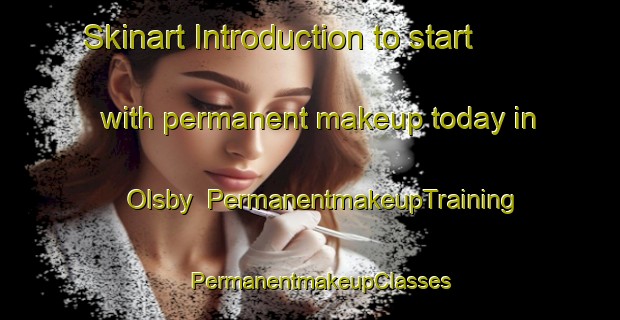 Skinart Introduction to start with permanent makeup today in Olsby | PermanentmakeupTraining | PermanentmakeupClasses | SkinartTraining-Sweden
