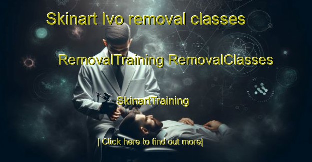 Skinart Ivo removal classes | #RemovalTraining #RemovalClasses #SkinartTraining-Sweden