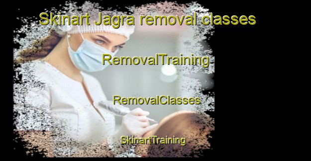 Skinart Jagra removal classes | RemovalTraining | RemovalClasses | SkinartTraining-Sweden