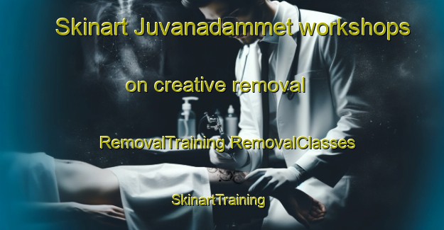 Skinart Juvanadammet workshops on creative removal | #RemovalTraining #RemovalClasses #SkinartTraining-Sweden